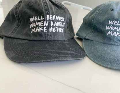 Well behaved women rarely make history