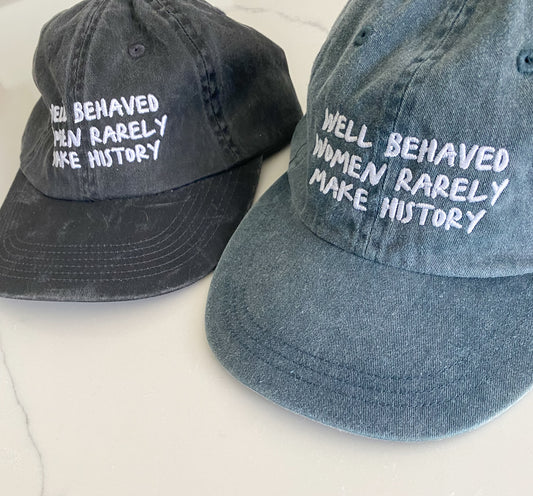 Well behaved women rarely make history