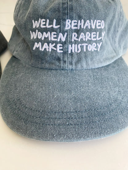 Well behaved women rarely make history